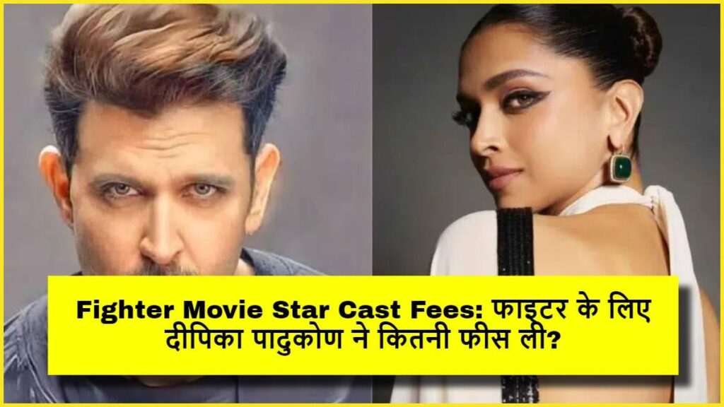 Fighter Movie Star Cast Fees