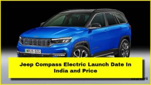 Jeep Compass Electric Launch Date In India and Price