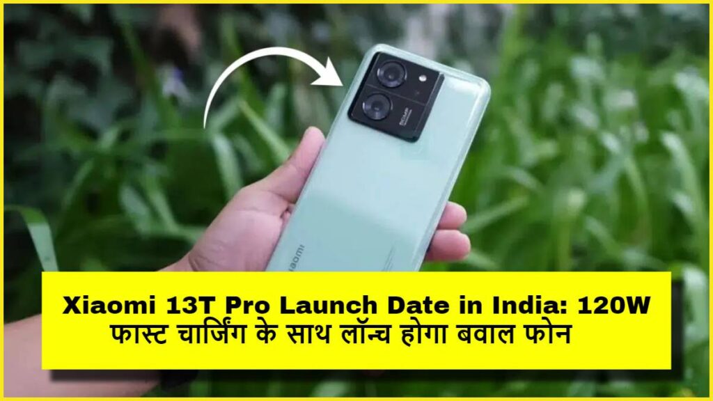 Xiaomi 13T Pro Launch Date in India