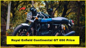 Royal Enfield Continental GT 650 Price